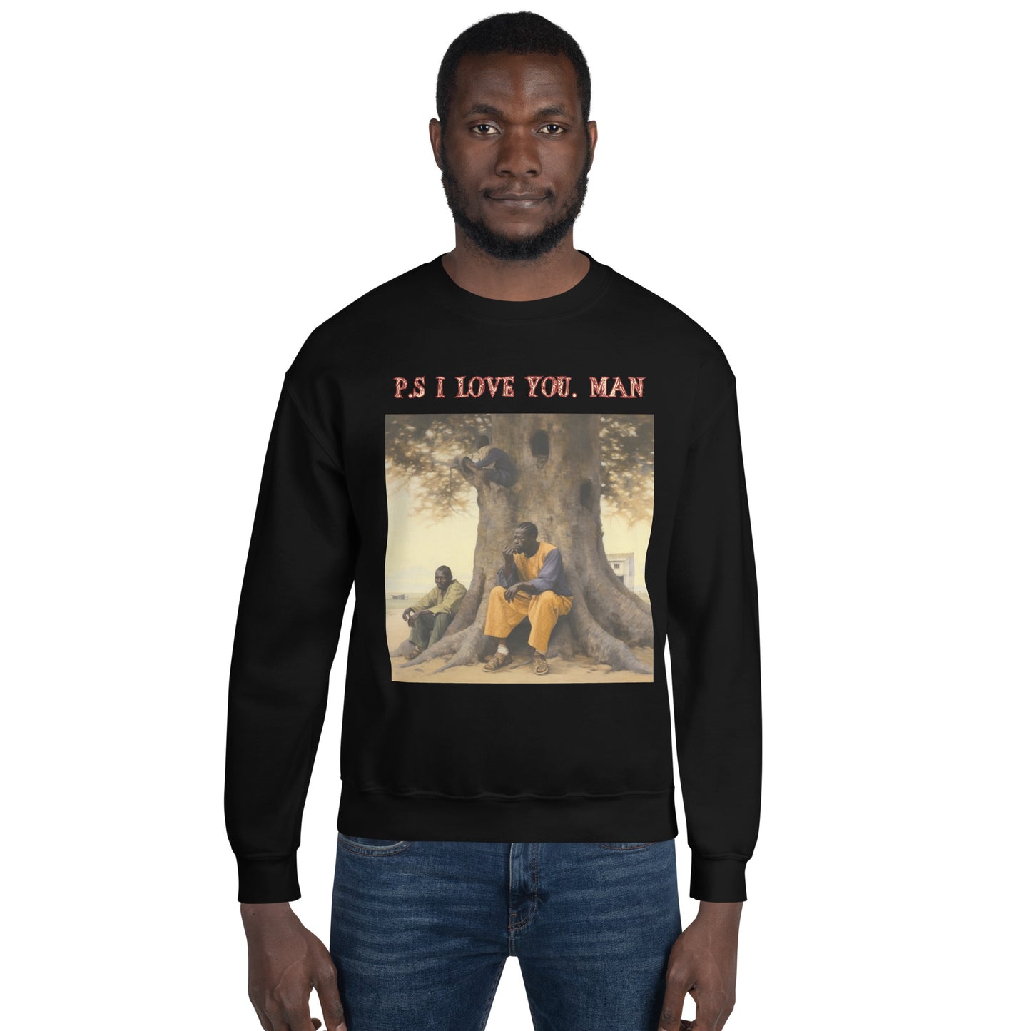 P.S I LOVE YOU MAN Unisex Sweatshirt