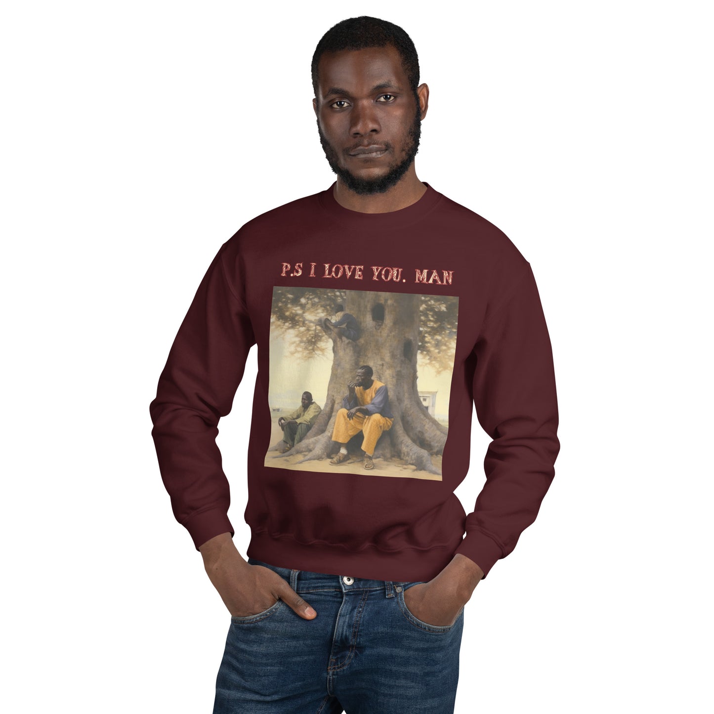 P.S I LOVE YOU MAN Unisex Sweatshirt