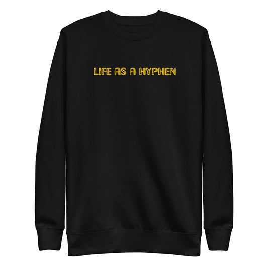 HYPHEN embroidery Unisex Premium Sweatshirt