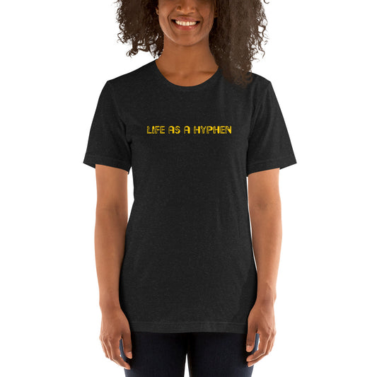 Life as hypen Unisex t-shirt